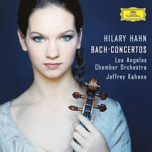 Bach, J.S. - Violin Concertos Hilary Hahn - Los Angeles Chamber Orchestra - Jeffrey Kahane