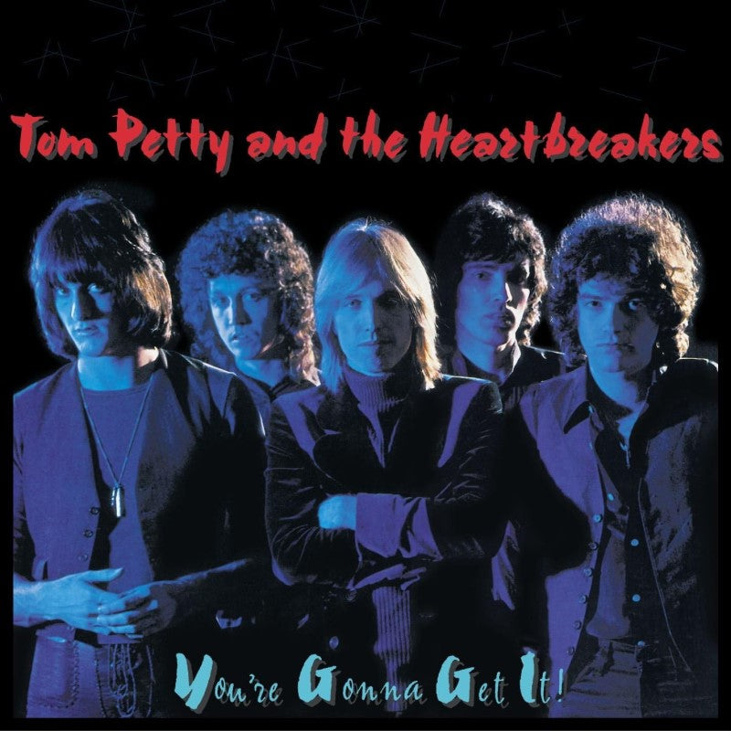 Petty, Tom & The Heartbreakers - You're Gonna Get It!