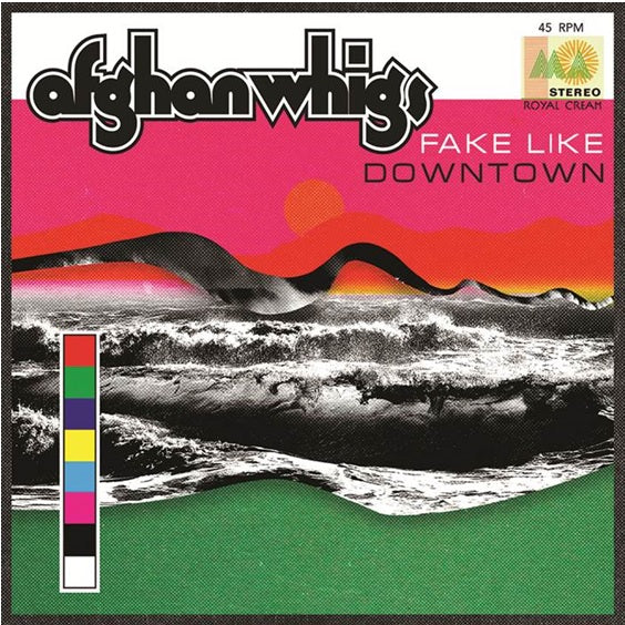 Afghan Whigs - Fake Like / Downtown