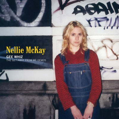 McKay, Nellie - Gee Whiz: The Get Away From Me Demos