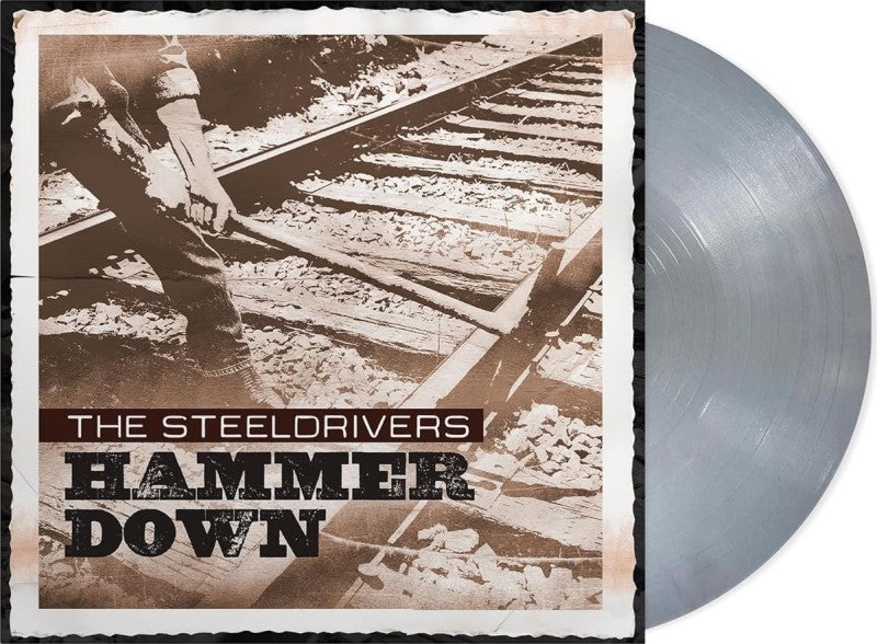 SteelDrivers, The - Hammer Down