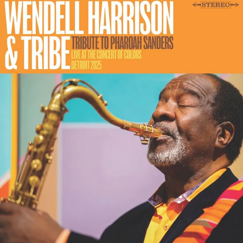 Harrison, Wendell & Tribe - Tribute To Pharoah Sanders