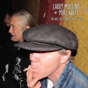 Mullins, Larry + Mike Watt - We Will Fall