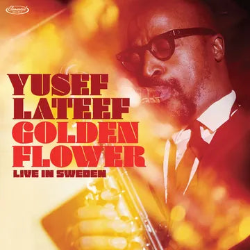 Lateef, Yusef - GOLDEN FLOWER: LIVE IN SWEDEN