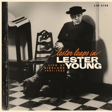 Young, Lester - Lester Leaps In: Live At Birdland 1951-1952