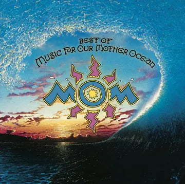Various Artists - MOM: Music For Our Mother OceanBest Of