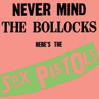 Sex Pistols - Never Mind the Bollocks Here's the Sex Pistols