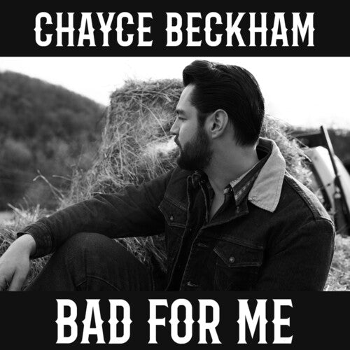 Beckham, Chayce - Bad For Me