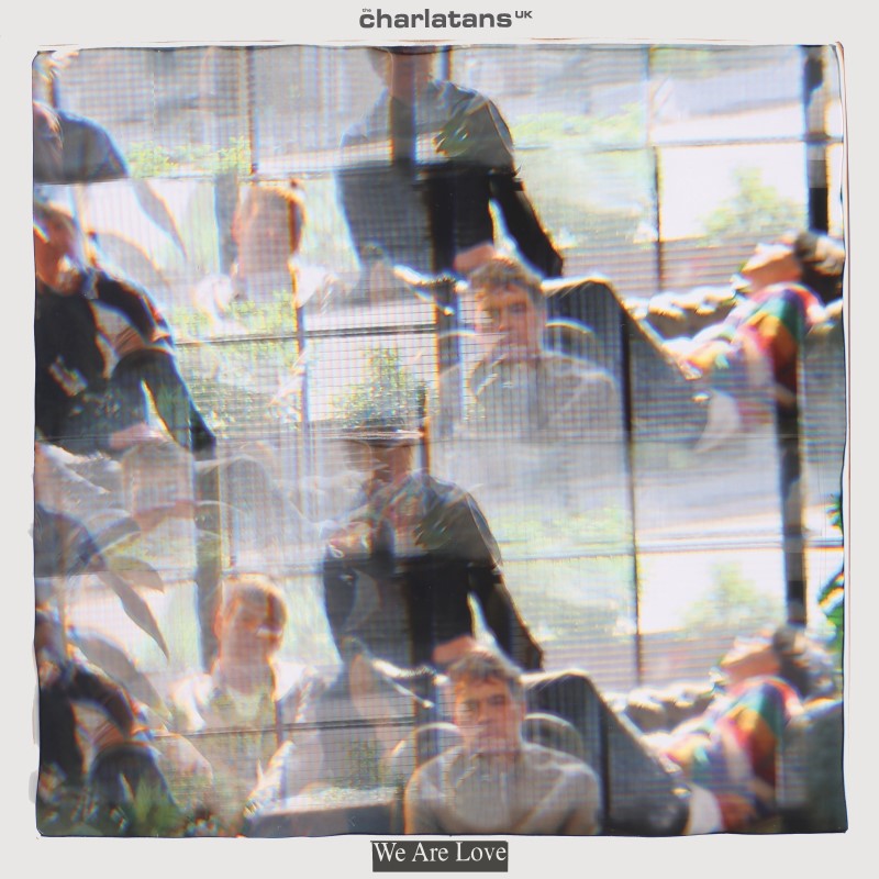Charlatans UK, The - We Are Love