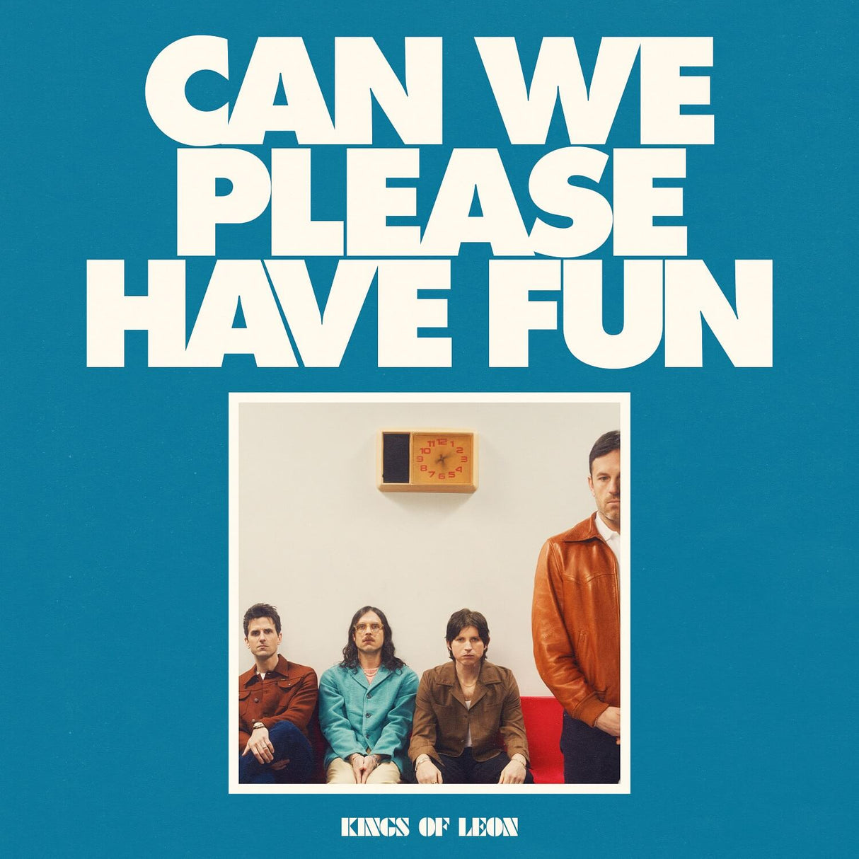 Kings Of Leon -  Can We Please Have Fun