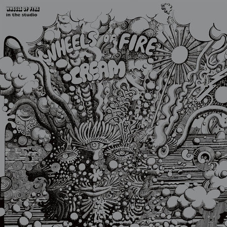 Cream - Wheels of Fire: In the Studio