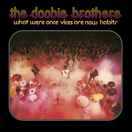 Doobie Brothers - What Was Once A Vice Has Now Become A Habit