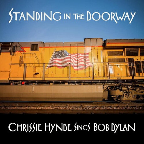 Standing In the Doorway: Chrissie Hynde Sings Bob Dylan