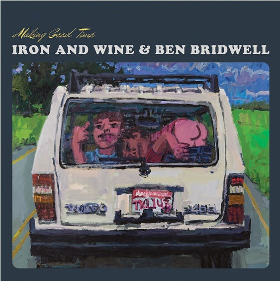 Iron & Wine & Ben Bridwell - Making Good Time EP