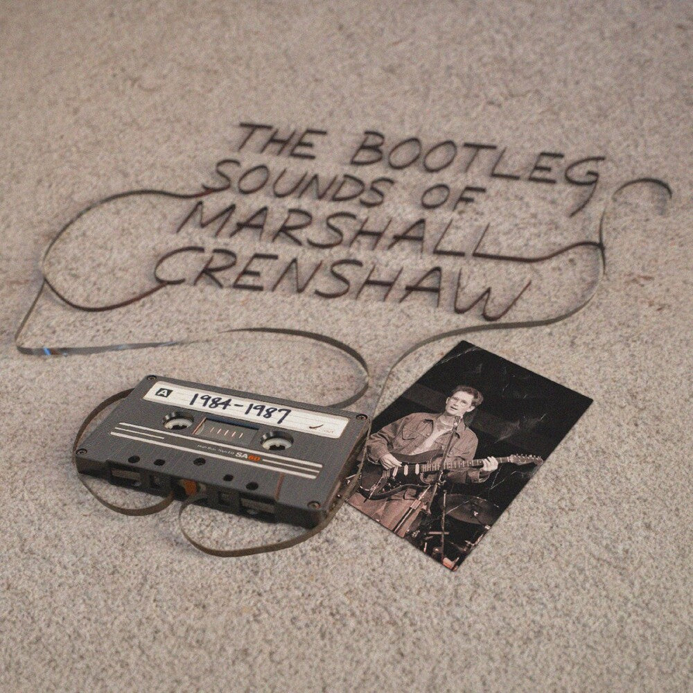 Bootleg Sounds Of Marshall Crenshaw: 1984-87