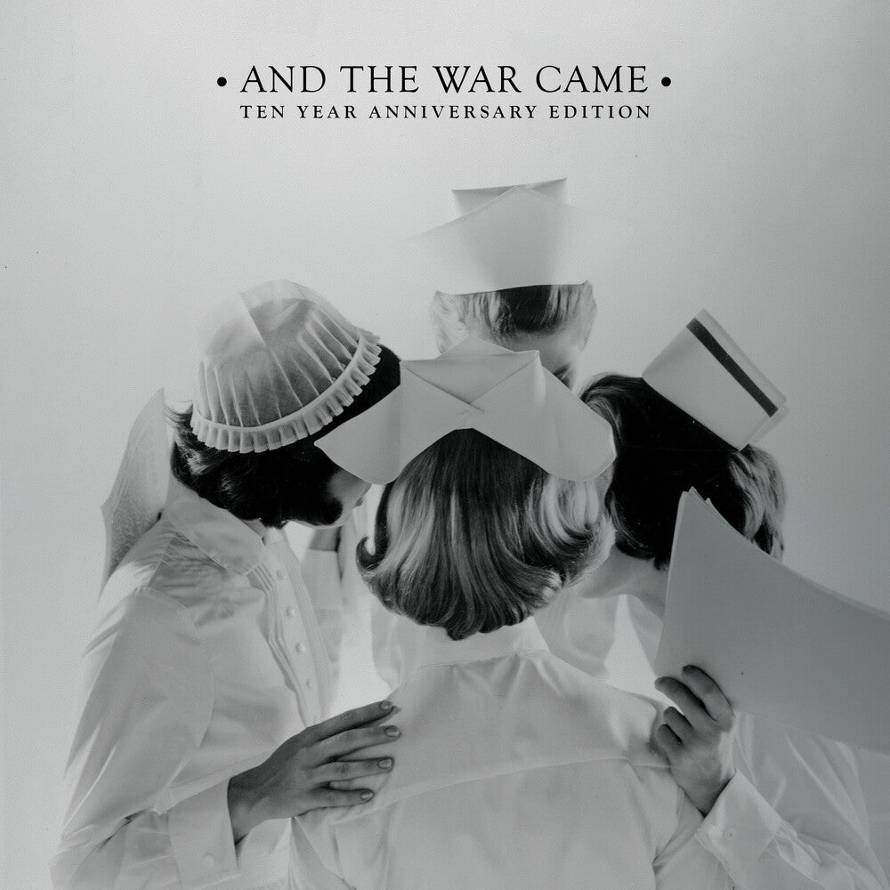 And The War Came: 10 Year Anniversary Ed.