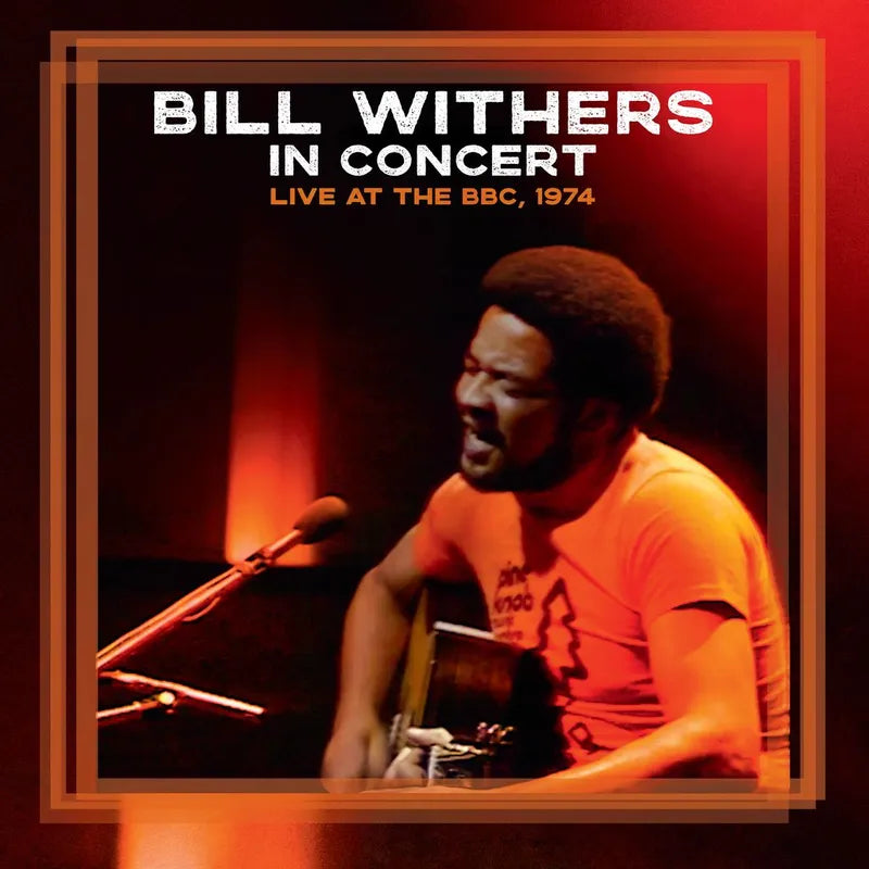 Bill Withers In Concert - Live at the BBC, 1974