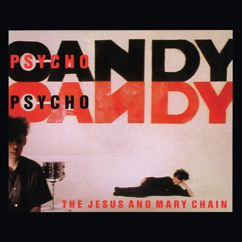 Jesus & Mary Chain - Psychocandy