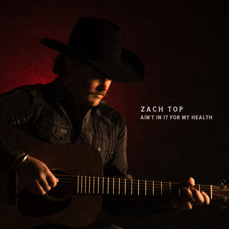 Top, Zach - Ain't In It For My Health
