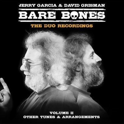 Garcia, Jerry & David Grisman - Bare Bones: Volume II - Other Tunes & Arrangements