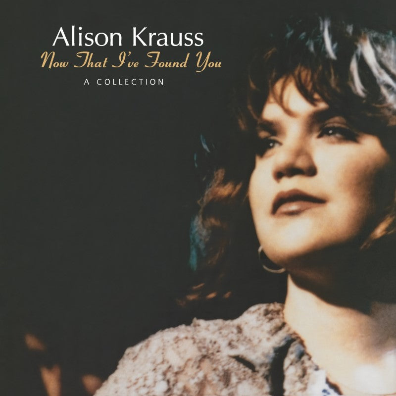 Krauss, Alison - Now That I've Found You: A Collection