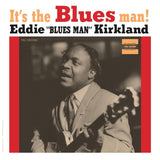 Kirkland, Eddie - It's the Blues Man!