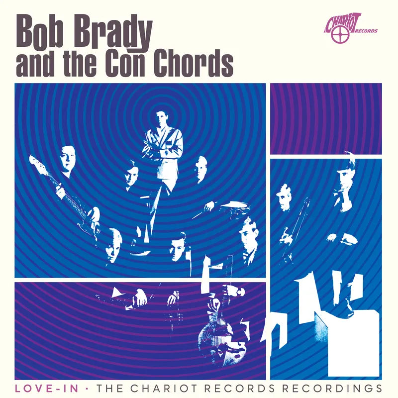Brady, Bob & Con Chords - Love-In: The Chariot Records Recordings