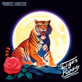 Hunter, Robert - Tiger Rose Rarities