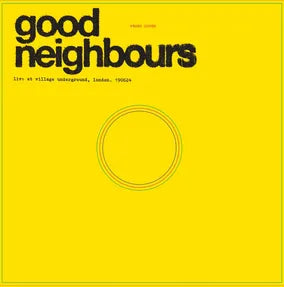 Good Neighbours - Live At Village Underground [LP]