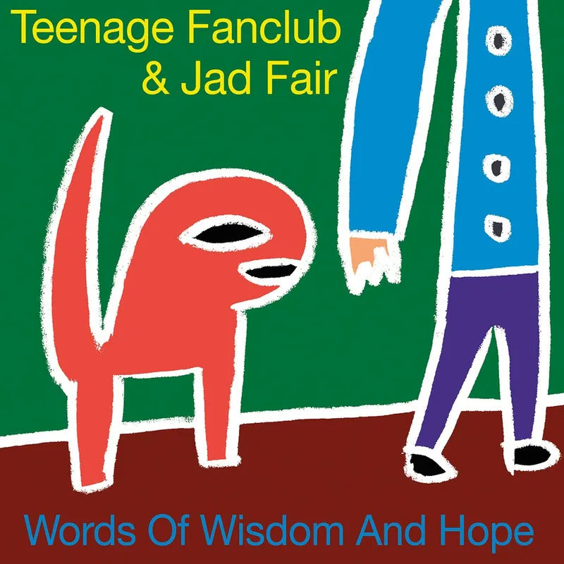 Teenage Fanclub / Fair, Jad - Words Of Wisdom & Hope
