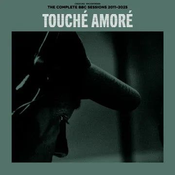 Touché Amoré - Chasing Brightness: The Complete BBC Sessions 2011-2025