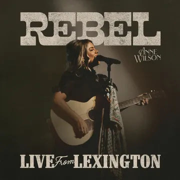 Wilson, Anne - REBEL (Live From Lexington) [LP]