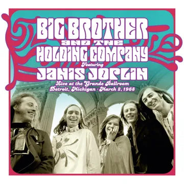 Big Brother & The Holding Company - Live at the Grande Ballroom Detroit; March 2, 1968