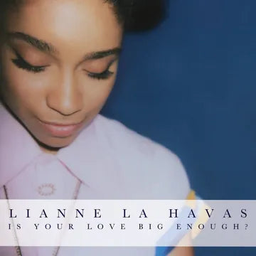 Lianne La Havas - Is Your Love Big Enough? [RSD25 EX]