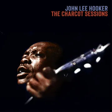 Hooker, John Lee - The Charcot Sessions