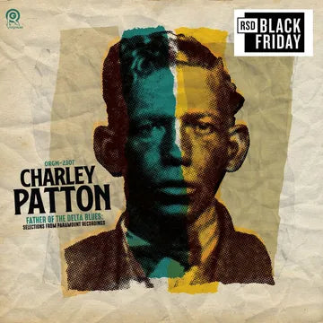 Patton, Charley - The Father of Delta Blues: Selections from Paramount Recordings