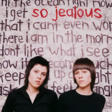 Tegan and Sara -  So Jealous (20th Anniversary)