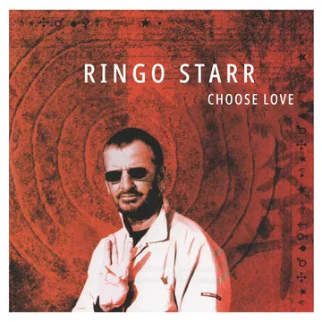 Starr, Ringo - CHOOSE LOVE -
