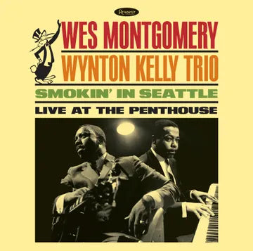 Montgomery, Wes/Wynton Kelly Trio - Smokin’ In Seattle: Live At The Penthouse [180g LP]